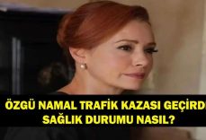 Özgü Namal Trafik Kazası Geçirdi