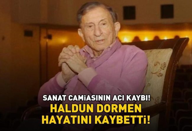 SON DAKİKA Haldun Dormen Hayatını Kaybetti