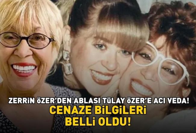 Zerrin Özer'den Ablası Tülay Özer'e Acı Veda!